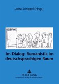 Im Dialog: Rumänistik im deutschsprachigen Raum Im Dialog: Rumänistik im deutschsprachigen Raum