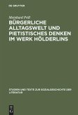 Bürgerliche Alltagswelt und pietistisches Denken im Werk Hölderlins