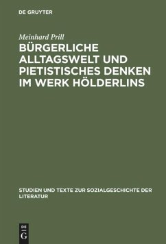 Bürgerliche Alltagswelt und pietistisches Denken im Werk Hölderlins - Prill, Meinhard