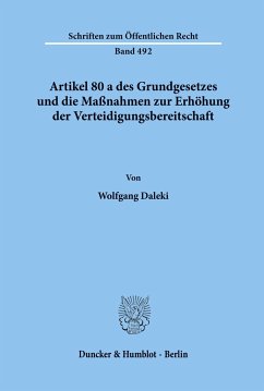 Artikel 80 a des Grundgesetzes und die Maßnahmen zur Erhöhung der Verteidigungsbereitschaft. - Daleki, Wolfgang