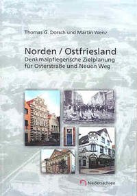 Arbeitshefte zur Denkmalpflege in Niedersachsen / Norden /Ostfriesland - Dorsch, Thomas; Wenz, Martin