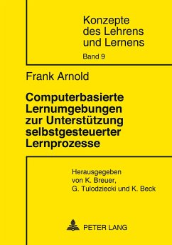 Computerbasierte Lernumgebungen zur Unterstützung selbstgesteuerter Lernprozesse - Arnold, Frank