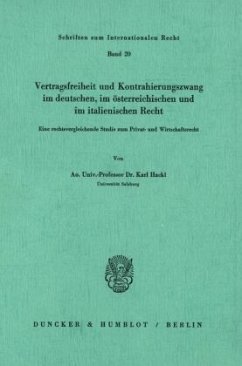 Vertragsfreiheit und Kontrahierungszwang im deutschen, im österreichischen und im italienischen Recht. - Hackl, Karl