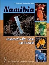 Namibia - Zauberwelt edler Steine und Kristalle - Jahn, Steffen; Medenbach, Olaf; Niedermayr, Gerhard; Schneider, Gaby