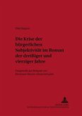 Die Krise der bürgerlichen Subjektivität im Roman der dreißiger und vierziger Jahre