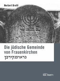 Die jüdische Gemeinde von Frauenkirchen - Brettl, Herbert