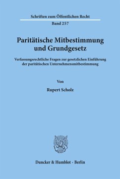 Paritätische Mitbestimmung und Grundgesetz. - Scholz, Rupert