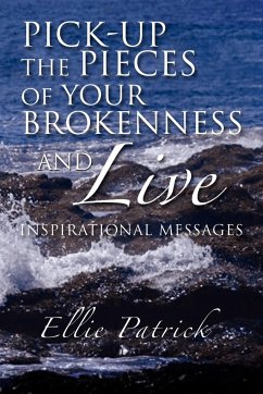 Pick-Up the Pieces of Your Brokenness and Live - Patrick, Ellie