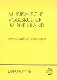 Musikalische Volkskultur im Rheinland - Noll, Günther [Hrsg.]