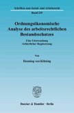 Ordnungsökonomische Analyse des arbeitsrechtlichen Bestandsschutzes.