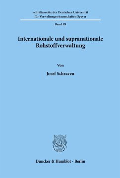 Internationale und supranationale Rohstoffverwaltung. - Schraven, Josef