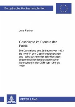 Geschichte im Dienste der Politik - Fischer, Jens