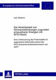 Die Vereinbarkeit von Strompreisbindungen zugunsten erneuerbarer Energien mit WTO-Recht