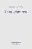 Über die Moderne hinaus Über die Moderne hinaus
