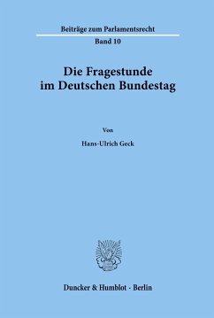 Die Fragestunde im Deutschen Bundestag. - Geck, Hans-Ulrich