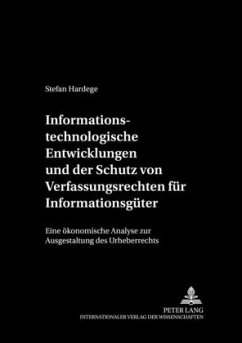 Informationstechnologische Entwicklungen und der Schutz von Verfügungsrechten für Informationsgüter - Hardege, Stefan