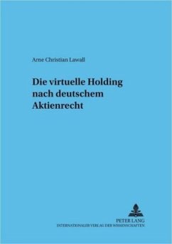 Die virtuelle Holding nach deutschem Aktienrecht - Lawall, Arne Christian