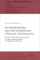 Kirchenasyl zwischen repressiver Asylpolitik und solidarischer Flüchtlingsarbeit - Große-Rüschkamp, Christian
