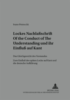 Lockes Nachlaßschrift «Of the Conduct of the Understanding» und ihr Einfluß auf Kant - Petrocchi, Ivano
