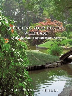 Fulfilling Your Destiny with Ease - Harrison I. Enudi, I. Enudi; Harrison I. Enudi