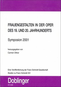 Studien zu Franz Schmidt. Frauengestalten in der Oper des 19. und 20 Jahrhunderts - Symposion 2001