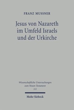 Jesus von Nazareth im Umfeld Israels und der Urkirche - Mussner, Franz