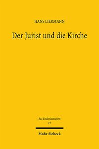 Der Jurist und die Kirche - Liermann, Hans