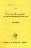 Die Alterssicherung sozialer Gruppen in der Bundesrepublik Deutschland Die Alterssicherung sozialer Gruppen in der Bundesrepublik Deutschland