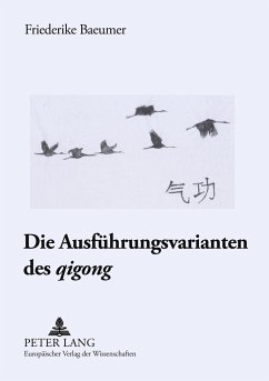 Die Ausführungsvarianten des «qigong» - Baeumer, Friederike