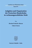 Aufgaben und Organisation der Deutschen Bundesbahn in verfassungsrechtlicher Sicht.