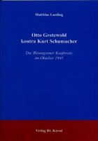 Otto Grotewohl kontra Kurt Schumacher - Loeding, Matthias