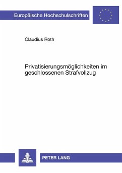 Cover Privatisierungsmöglichkeiten im geschlossenen Strafvollzug