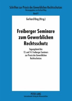 Freiberger Seminare zum Gewerblichen Rechtsschutz - Ring, Gerhard