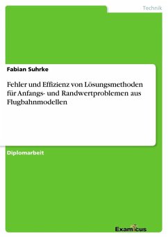 Fehler und Effizienz von Lösungsmethoden für Anfangs- und Randwertproblemen aus Flugbahnmodellen - Suhrke, Fabian
