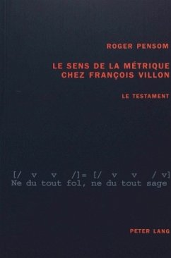 Le sens de la métrique chez François Villon - Pensom, Roger