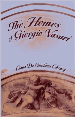 The Homes of Giorgio Vasari - Cheney, Liana De Girolami