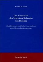 Der Ehetraktat des Magisters Rolandus von Bologna Der Ehetraktat des Magisters Rolandus von Bologna