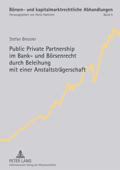 Public Private Partnership im Bank- und Börsenrecht durch Beleihung mit einer Anstaltsträgerschaft - Bressler, Stefan