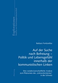 Auf der Suche nach Befreiung - Politik und Lebensgefühl innerhalb der kommunistischen Linken - Fontanellaz, Barbara