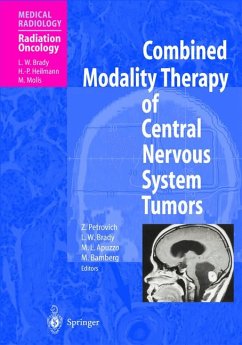 Combined Modality Therapy of Central Nervous System Tumors - Petrovich, Zbigniew / Brady, Luther W. / Apuzzo, Michael L.J. / Bamberg, Michael (eds.)
