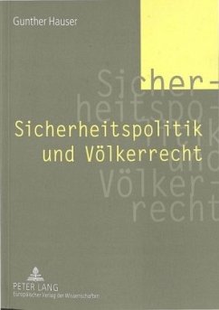 Sicherheitspolitik und Völkerrecht - Hauser, Gunther