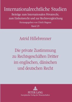 Die private Zustimmung zu Rechtsgeschäften Dritter im englischen, dänischen und deutschen Recht - Hillebrenner, Astrid