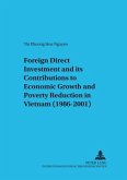 Foreign Direct Investment and its Contributions to Economic Growth and Poverty Reduction in Vietnam (1986-2001) Foreign Direct Investment and its Contributions to Economic Growth and Poverty Reduction in Vietnam (1986-2001)