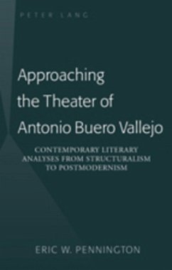 Approaching the Theater of Antonio Buero Vallejo - Pennington, Eric W.