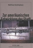 Zur amerikanischen Entwicklung der Stadt