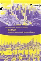 Die Stadt - Lebensraum und Lebensform - Bölsker-Schlicht, Franz / Laer, Hermann von (Hgg.)
