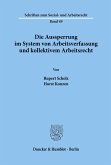 Die Aussperrung im System von Arbeitsverfassung und kollektivem Arbeitsrecht.