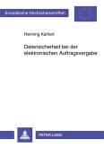 Datensicherheit bei der elektronischen Auftragsvergabe Datensicherheit bei der elektronischen Auftragsvergabe