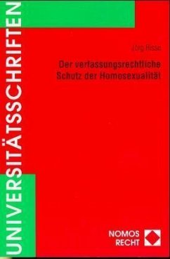 Der verfassungsrechtliche Schutz der Homosexualität