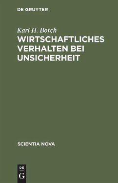 Wirtschaftliches Verhalten bei Unsicherheit - Borch, Karl H.